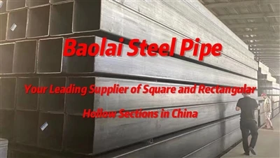 Ống thép Baolai Nhà cung cấp hàng đầu của bạn về các phần rỗng hình vuông và ...